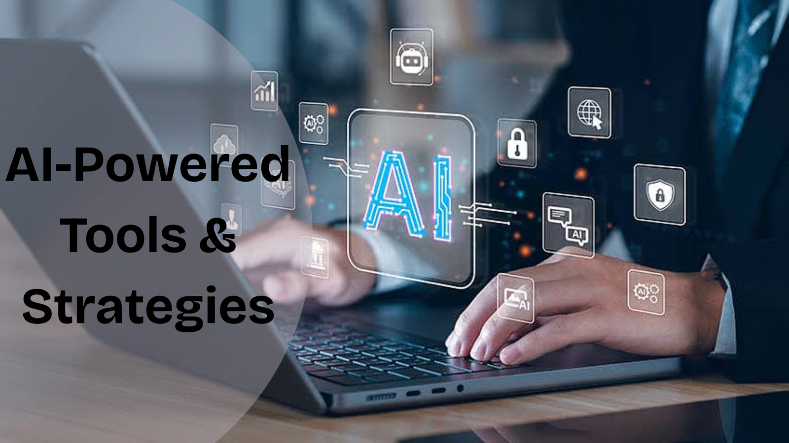 AI-Powered Tools and Strategies