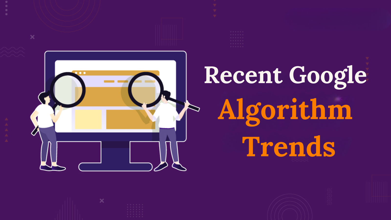Recent Google Algorithm Trends